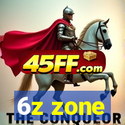6z zone